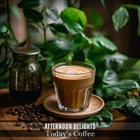 Afternoon Delights - Today's Coffee