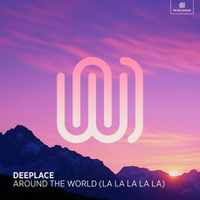 Deeplace - Around the World (La La La La La)