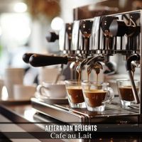 Afternoon Delights - Cafe au Lait