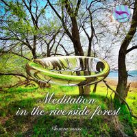 LODY - Meditation in the riverside forest
