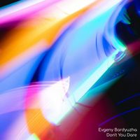 Evgeny Bardyuzha - Don't You Dare