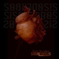 Sobredosis - Solo Vuelve