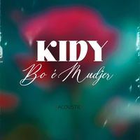 Kidy - Bo É Mudjer (Acoustic)