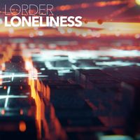 Lorder - Loneliness (Explicit)