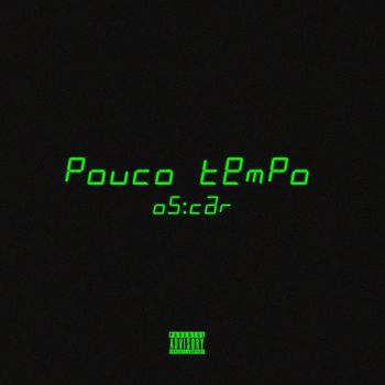 Oscar - Pouco Tempo (Explicit)