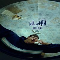 kLL sMTH - Nice One