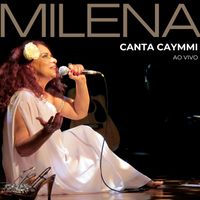 Milena - Canta Caymmi (Ao Vivo)