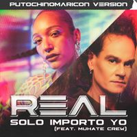 REAL - Solo Importo Yo (Putochinomaricón Versión)