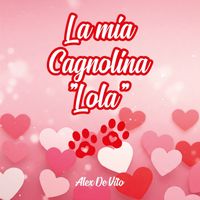 Alex De Vito - La mia cagnolina