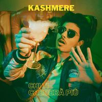 Kashmere - Chi ti crederà più