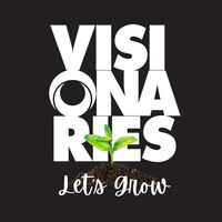 Visionaries - Let's Grow (Explicit)