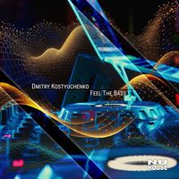 Dmitry Kostyuchenko - Feel the Bass