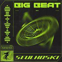 Seul Hoski - Big Beat