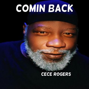 CeCe Rogers - Comin Back