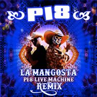 P18 - La Mangosta (P18 Live Machine Remix)