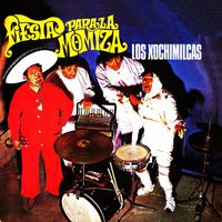 Los xochimilcas - Fiesta para la momiza