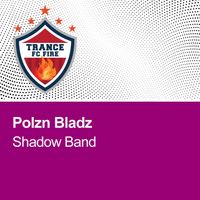 Polzn Bladz - Shadow Band