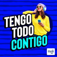 Tigo - Tengo Todo Contigo