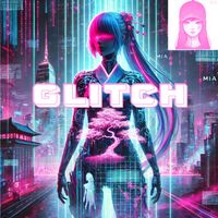 Mia - Glitch