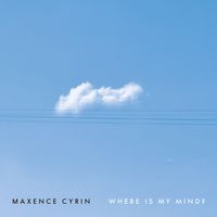 Maxence Cyrin - Where Is My Mind? (Official Piano Version 2025)