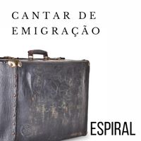 Espiral - Cantar de Emigração