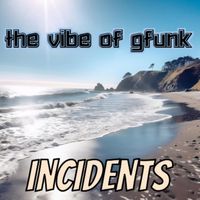 Incidents - The Vibe Of Gfunk