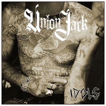 Union Jack - Idols (Explicit)