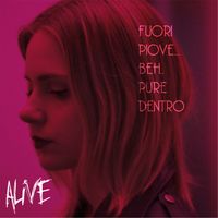 Alive - Fuori piove...beh...pure dentro