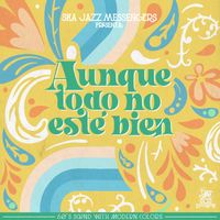 Ska Jazz Messengers - Aunque Todo No Esté Bien