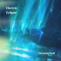 MrLonely Wolf - Electric Eclipse
