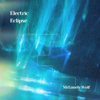 MrLonely Wolf - Electric Eclipse