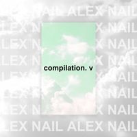 Alex Nail - Compilation. V