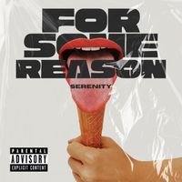 SERENITY - .For Some Reason. (Explicit)