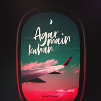 Muheet Bharti - Agar Main Kahun