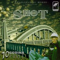 Shot - 10 Godina Posle (Kragujevački Odred)