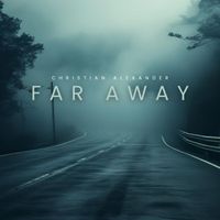Christian Alexander - Far Away