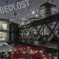 Beolost - Out of Place / District Nights