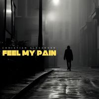 Christian Alexander - Feel My Pain