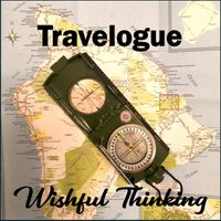 Wishful Thinking - Travelogue