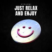 STRUOMI - just relax and enjoy