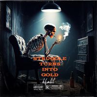 Khalil - Struggle Turns Into Gold (Explicit)