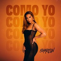 Sharlyn - Como Yo (Explicit)