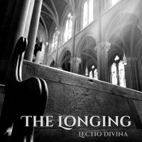 The Longing - Lectio Divina (Explicit)