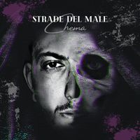 Chema - Strade del Male