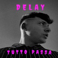 Delay - tutto passa (Explicit)