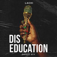 Lachi - Diseducation (Dance Mix)