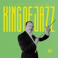 Paul Whiteman - King of Jazz: The Complete A to Z Collection, Vol. 24