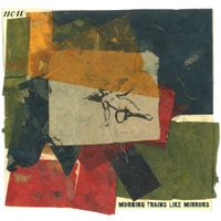 Now - Morning Trains Like Mirrors