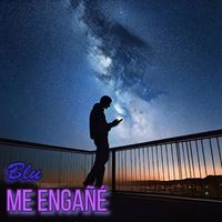 Blu - Me Engañé