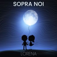 Lorena - Sopra noi
